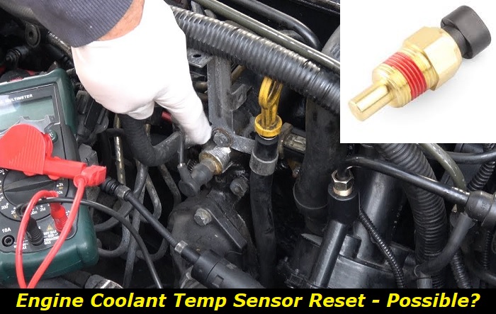 How to Reset Coolant Temp Sensor? And When Do You Need This?